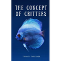 The Concept of Critters