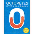Octopuses Have Zero Bones: A Counting Book about Our Amazing World (Math for Curious Kids, Illustrated Science for Kids)