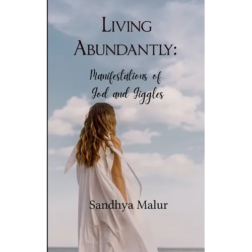 Living Abundantly Manifestations of God and Giggles