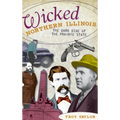 Wicked Northern Illinois: The Dark Side of the Prairie State