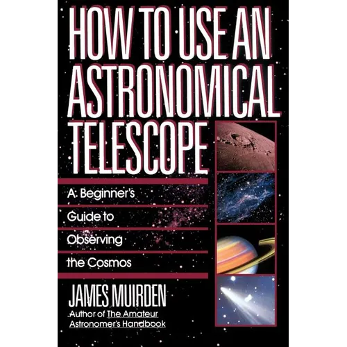 How to Use an Astronomical Telescope: A Beginner's Guide to Observing the Cosmos