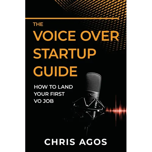 The Voice Over Startup Guide: How to Land Your First VO Job