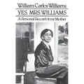 Yes, Mrs. Williams: Poet's Portrait of His Mother