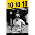 10 10 10: My 10 year journey from suicide attempt to ultra marathon runner