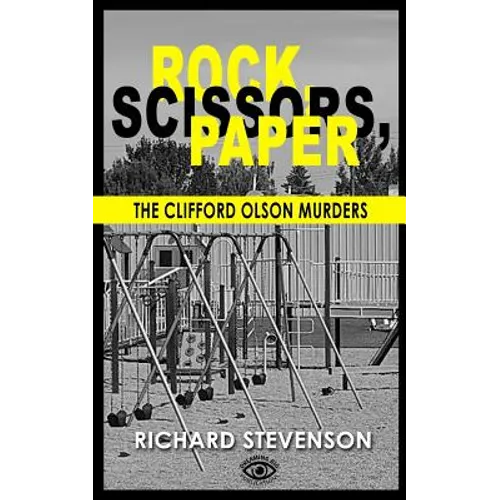 Rock, Scissors, Paper: The Clifford Olson Murders