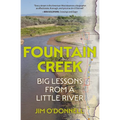 Fountain Creek: Big Lessons from a Little River