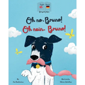 Oh No, Bruno! Oh Nein, Bruno!: A German & English bilingual book for kids.