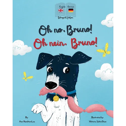 Oh No, Bruno! Oh Nein, Bruno!: A German & English bilingual book for kids.