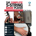 The Complete 5-String Banjo Player Bluegrass Banjo Instruction Book Beginner to Advanced Techniques Chords Improvisation and Online Audio Learn Authen