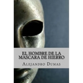 El Hombre de la Mascara de Hierro (Spanish Edition)