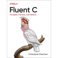 Fluent C: Principles, Practices, and Patterns
