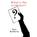 What's the evidence?
