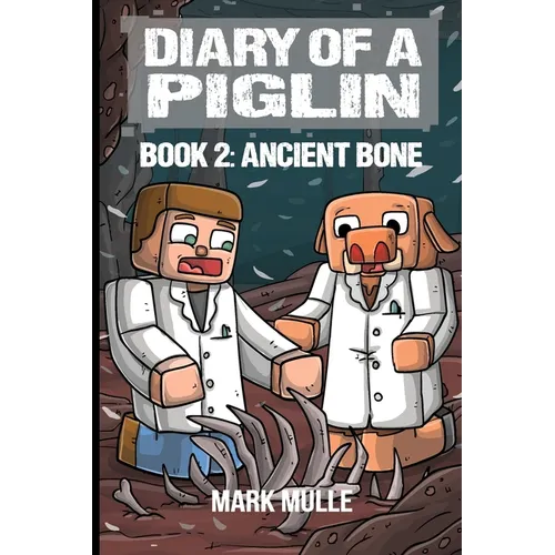 Diary of a Piglin Book 2: Ancient Bone