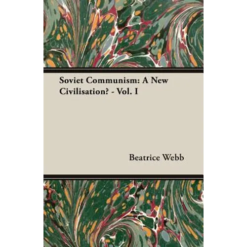 Soviet Communism: A New Civilisation? - Vol. I