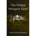 The Widow Whispers Grief