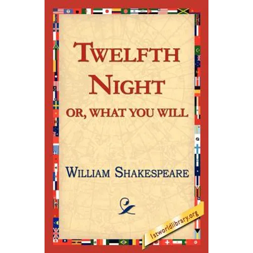 Twelfth Night; Or, What You Will
