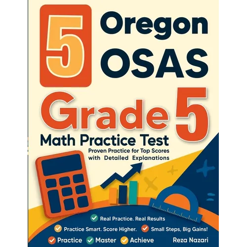 5 Oregon OSAS Grade 5 Math Practice Tests: Proven Practice for Top Scores with Detailed Explanations