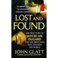 Lost and Found: The True Story of Jaycee Lee Dugard and the Abduction That Shocked the World