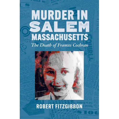 Murder in Salem, Massachusetts: The Death of Frances Cochran