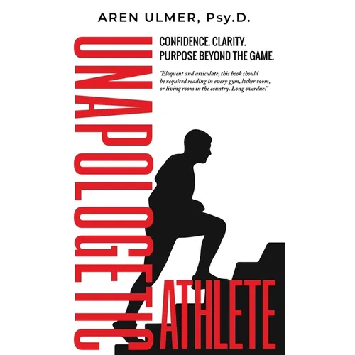 Unapologetic Athlete: Confidence, Clarity & Purpose Beyond the Game