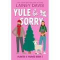 Yule Be Sorry