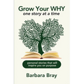 Grow Your Why: One Story at a Time
