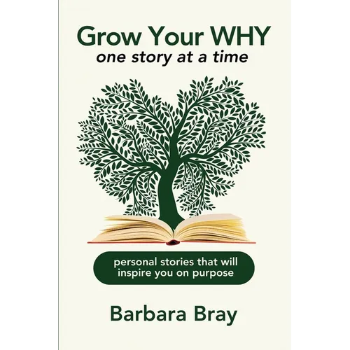 Grow Your Why: One Story at a Time