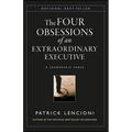 The Four Obsessions of an Extraordinary Executive: The Four Disciplines at the Heart of Making Any Organization World Class