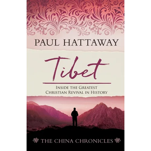 Tibet: Inside the Greatest Christian Revival in History
