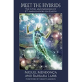 Meet the Hybrids: The Lives and Missions of ET Ambassadors on Earth