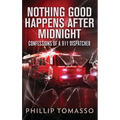 Nothing Good Happens After Midnight: Confessions Of A 911 Dispatcher