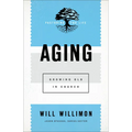 Aging: Growing Old in Church