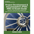 Project Development & Documentation (PDD) ARE 5.0 Exam Guide (Architect Registration Examination): ARE 5.0 Overview, Exam Prep Tips, Guide, and Critic