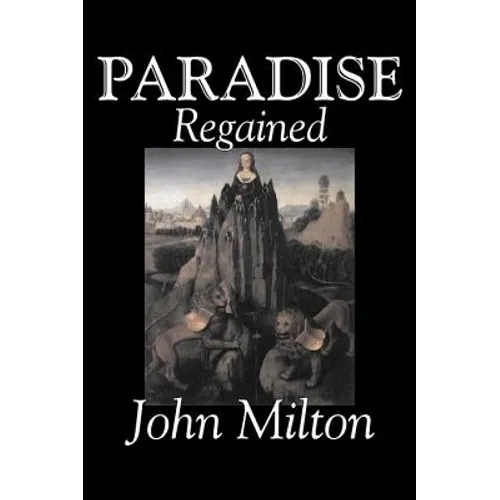 Paradise Regained by John Milton, Poetry, Classics, Literary Collections