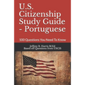 U.S. Citizenship Study Guide - Portuguese: 100 Questions You Need To Know