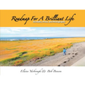 Roadmap for a Brilliant Life: Via Haiku, Prose, and Photography