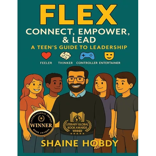 Flex: Connect, Empower, & Lead - A Teen's Guide to Leadership