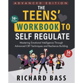 The Teens' Workbook to Self Regulate Advanced Edition