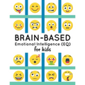 Brain-Based Emotional Intelligence (EQ) for Kids!