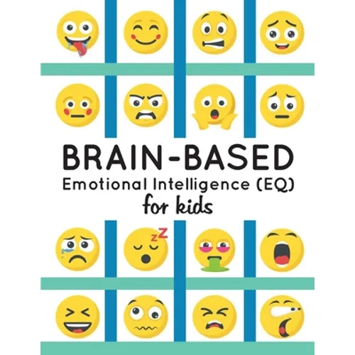 Brain-Based Emotional Intelligence (EQ) for Kids!