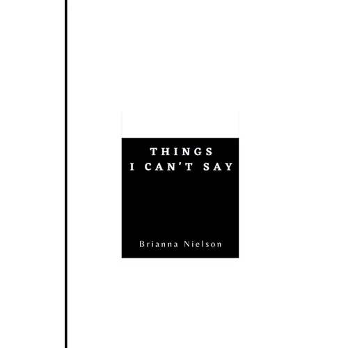 Things I Can't Say
