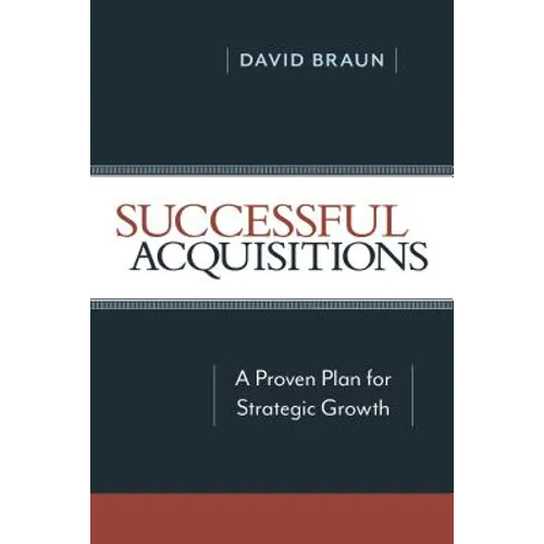Successful Acquisitions: A Proven Plan for Strategic Growth