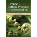 Impact of Birthing Practices on Breastfeeding: .