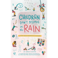Children don't dissolve in the rain: A story about parenthood and playwork