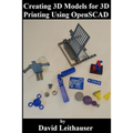 Creating 3D Models for 3D Printing Using OpenSCAD