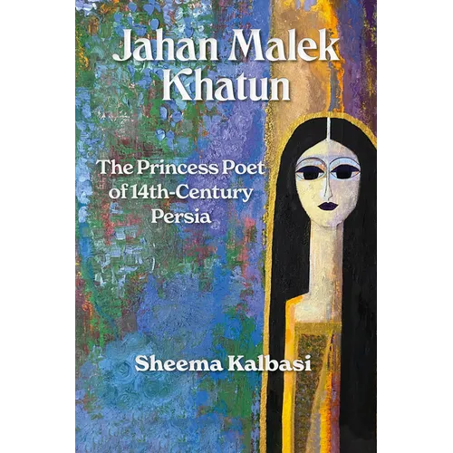 Jahan Malek Khatun: The Ghazal as Survival