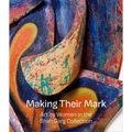 Making Their Mark: Art by Women in the Shah Garg Collection