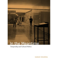 In the Meantime: Temporality and Cultural Politics