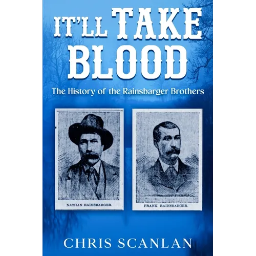 It'll Take Blood: The History of the Rainsbarger Brothers