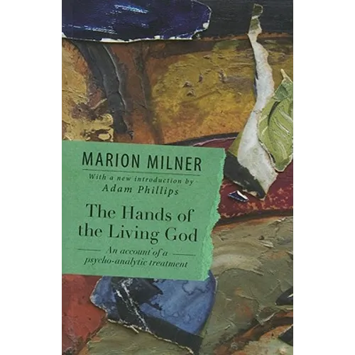The Hands of the Living God: An Account of a Psycho-analytic Treatment